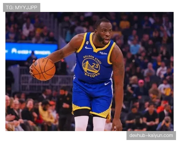 勇士管理层考虑重建方案，可能交易德雷蒙德·格林换取未来资产